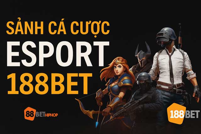 Sảnh Cá Cược Esport 88Bet