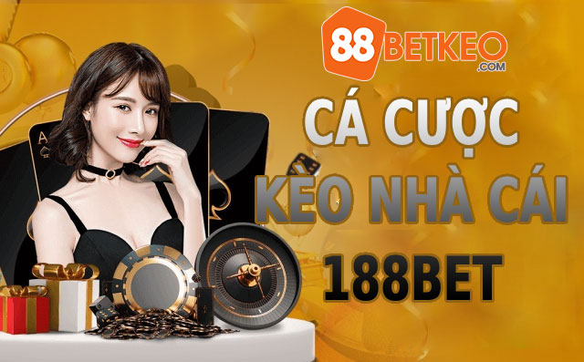 Các tiện ích khi cá cược tại kèo nhà cái 188Bet