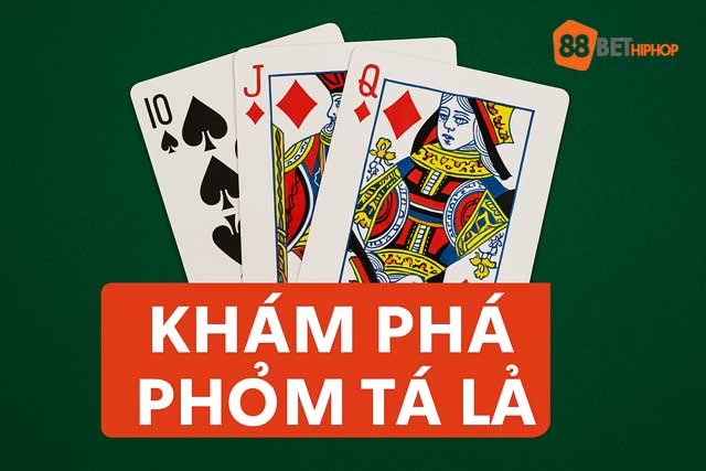 Khám phá phỏm tá lả: Trò chơi bài kinh điển của Việt Nam