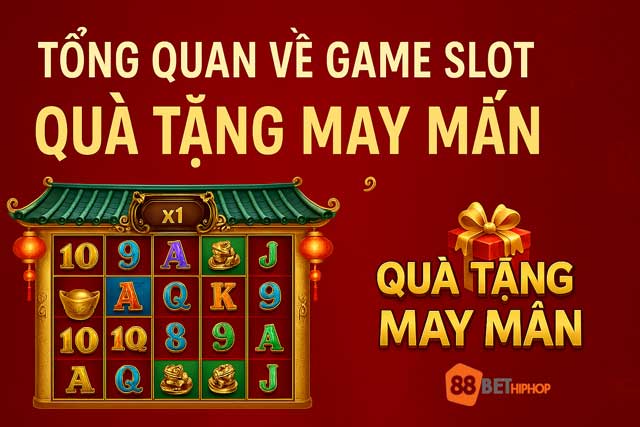Game Slot Quà Tặng May Mắn – Bí Quyết Săn Quà Khủng Mỗi Ngày! 5 Khám phá tính năng đặc sắc của Quà Tặng May Mắn