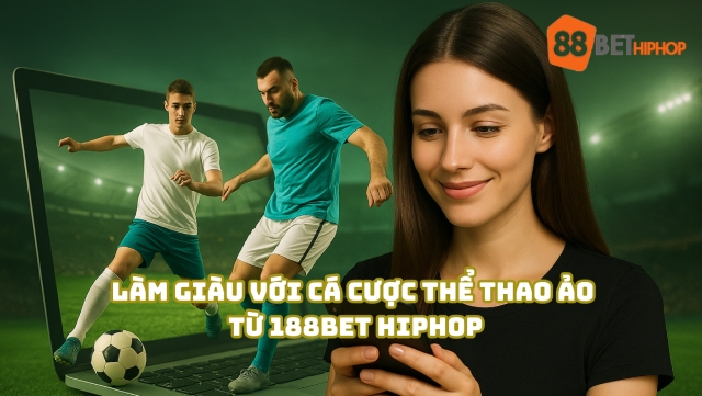 188BET Hiphop chỉ bạn cách làm giàu từ cá cược thể thao ảo