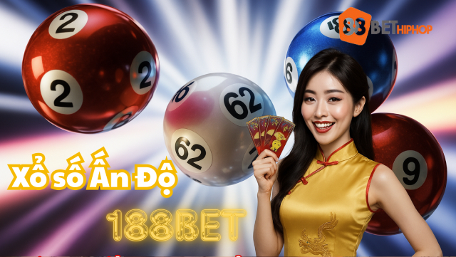 Mẹo chơi xổ số Ấn Độ hiệu quả từ dân chuyên 188BET Hiphop