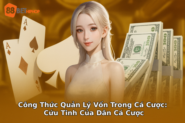 Cao thủ chia sẻ mẹo quản lý vốn trong cá cược