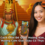 Trải nghiệm chơi Đế Quốc Hoàng Kim giàu nhanh